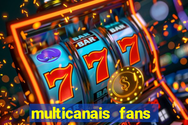 multicanais fans jogo ao vivo